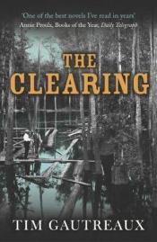 book cover of The clearing by Tim Gautreaux