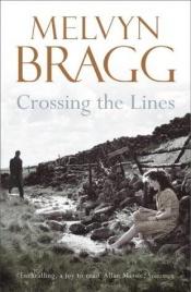 book cover of Crossing the Lines by Melvyn Bragg