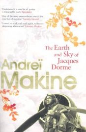 book cover of The earth and sky of Jacques Dorme by Andreï Makine