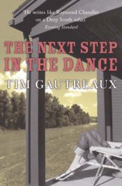 book cover of The next step in the dance by Tim Gautreaux