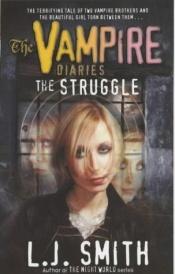 book cover of The Struggle (The Vampire Diaries, No 2) by L. J. Smith