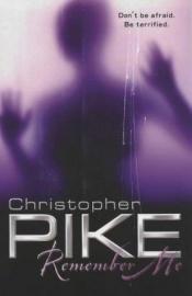book cover of Remember Me by Christopher Pike
