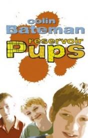 book cover of Reservoir Pups by Colin Bateman