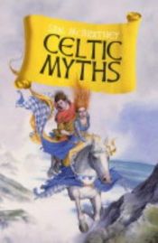 book cover of Celtic Myths by Sam McBratney