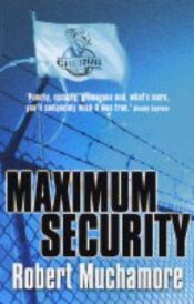 book cover of Maximum Security (Cherub 3) by Robert Muchamore