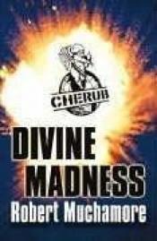 book cover of Divine Madness (Cherub, Book 5) by Robert Muchamore