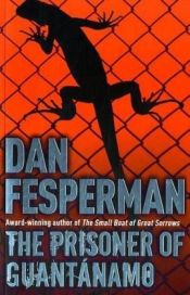 book cover of The Prisoner of Guantanamo by Dan Fesperman