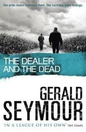 book cover of Dealer the Dead by Gerald Seymour