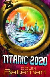 book cover of Titanic 2020 by Colin Bateman