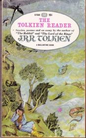book cover of THE TOLKIEN READER: Tolkien's Magic Ring; The Homecoming of Beorhtnoth Beorhthelm's Son; Tree and Leaf; Farmer Giles of Ham; The Adventures of Tom Bombadil by J. R. R. Tolkien