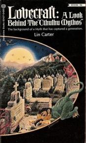 book cover of Lovecraft: A Look Behind the Cthulhu Mythos by Lin Carter