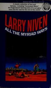 book cover of All the Myriad Ways by Larry Niven