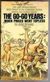book cover of The Go-Go Years: When Prices Went Topless by John Brooks