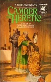 book cover of Camber the Heretic by Кэтрин Куртц