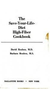 book cover of The Save Your Life Diet High Fiber Cookbook by David Reuben