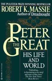 book cover of Peter the Great: His Life and World by Robert K. Massie