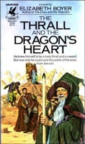 book cover of The Thrall and the Dragon's Heart by Elizabeth H. Boyer