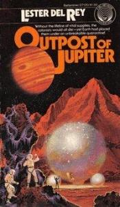 book cover of Outpost of Jupiter by Lester del Rey