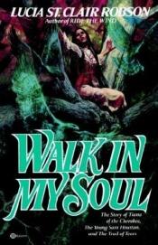 book cover of Walk in My Soul by Lucia St. Clair Robson