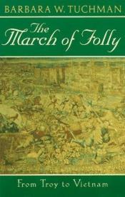 book cover of The march of folly by Barbara W. Tuchman