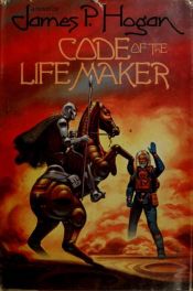 book cover of Code of the lifemaker by James P. Hogan