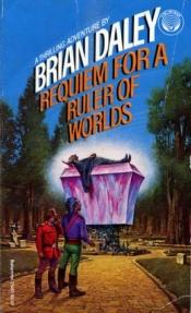 book cover of Requiem for a Ruler of Worlds by Brian Daley