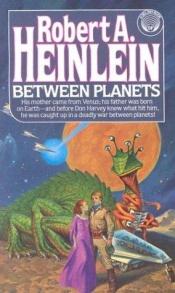 book cover of Между планетами by Роберт Энсон Хайнлайн