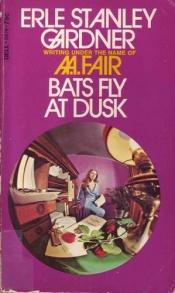 book cover of Bats Fly at Dusk by Erle Stanley Gardner