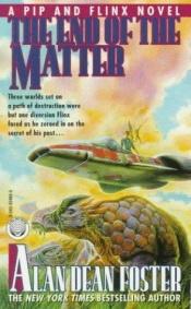 book cover of The End of the Matter by Алан Дін Фостер