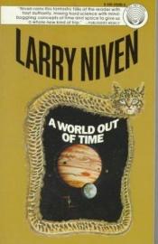 book cover of A World Out of Time by Larry Niven