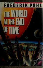 book cover of The World at the End of Time by edited by Frederik Pohl