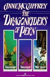 book cover of The Dragonriders of Pern: Dragonflight, Dragonquest, The White Dragon by Ан Макафри