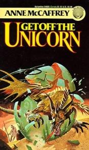 book cover of Get Off the Unicorn by Anne McCaffrey