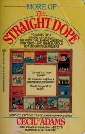 book cover of More of the Straight Dope: More of the Best of the Popular Newspaper Column by Cecil Adams