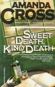 book cover of Sweet Death, Kind Death (Kate Fansler Novels) (Kate Fansler Novels (Paperback)) by Amanda Cross
