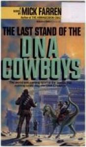 book cover of Last Stand of the DNA Cowboys by Mick Farren