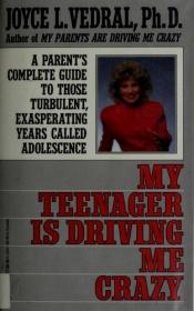 book cover of My teenager is driving me crazy by Joyce Vedral