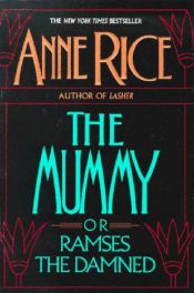 book cover of The Mummy, or Ramses the Damned by アン・ライス