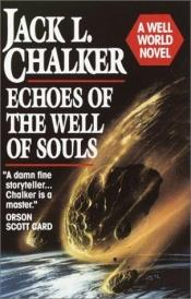 book cover of Echoes of the Well of Souls by Jack L. Chalker