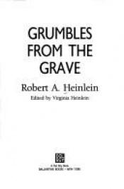 book cover of Grumbles from the Grave by Robert Heinlein