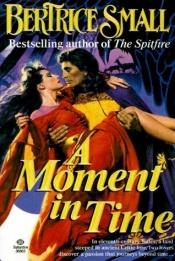 book cover of A moment in time by Bertrice Small