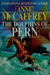 book cover of The Dolphins of Pern by Anne McCaffrey