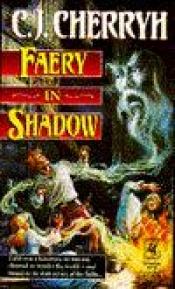 book cover of Faery in Shadow by Carolyn J. (Carolyn Janice) Cherryh