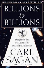 book cover of Billions & Billions: Thoughts on Life and Death at the Brink of the Millennium by 卡尔·萨根