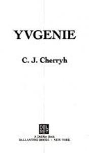 book cover of Yvgenie by Carolyn J. (Carolyn Janice) Cherryh