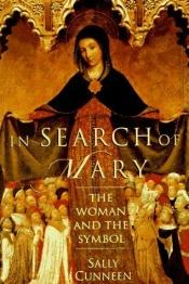 book cover of In search of Mary : the woman and the symbol by Sally Cunneen