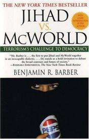 book cover of Jihad vs. McWorld by Benjamin Barber