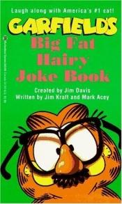 book cover of Garfield Big Fat Hairy Joke Book by Jim Davis