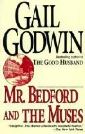 book cover of Mr. Bedford and the Muses by Gail Godwin