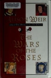 book cover of The Wars of the Roses by Alison Weir